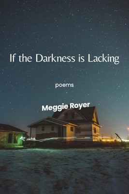 Meggie Royer If the Darkness Is Lacking (Paperback) (UK IMPORT)
