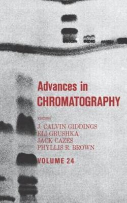 Advances in Chromatography, Hardcover by Giddings, J. Calvin; Grushka, Eli; C...