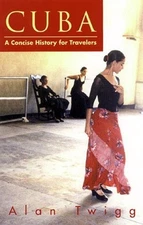 Cuba: A Concise History for Travellers - paperback Twigg, Alan|Ilustrated