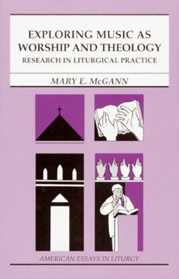Exploring Music as Worship and Theo..., McGann RSCJ, Ma