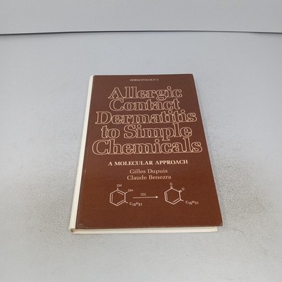 Allergic Contact Dermatitis to Simple Chemicals: A Molecular Approach 1982 HC