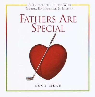 Fathers Are Special - Hardcover By Mead, Lucy - GOOD