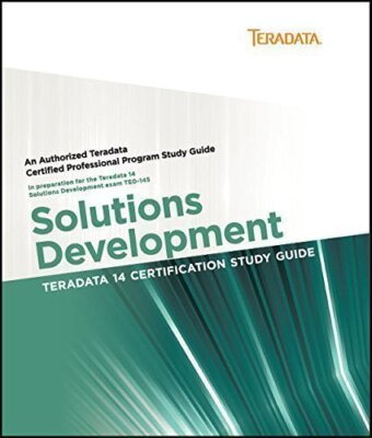 TERADATA 14 CERTIFICATION STUDY GUIDE - SOLUTIONS By Mark Ferguson;steve Wilmes