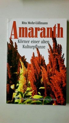 76676 Rita Mohr-Lüllmann AMARANTH Körner einer alten Kulturpflanze