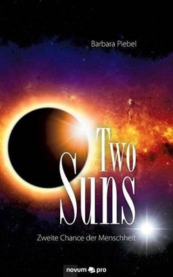 Two Suns: Zweite Chance der Menschheit by Barbara Piebel (German) Paperback Book
