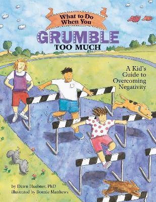 What to Do When You Grumble Too Much, Huebner, Daw