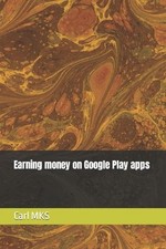Earning money on Google Play apps by Carl Mks Paperback Book