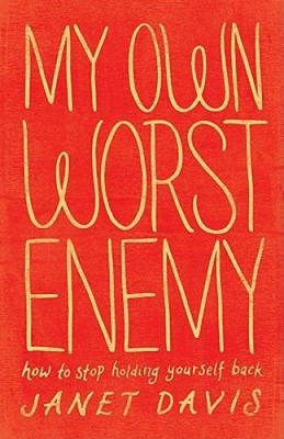 My Own Worst Enemy: How to Stop Holding Yourself Back - Paperback - VERY GOOD