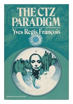 FRANCOIS, YVES REGIS The CTZ Paradigm / Yves Regis Francois 1975 First Edition H