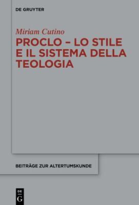Proclo - Lo Stile E Il Sistema Della Teologia, Hardcover by Cutino, Miriam, B...