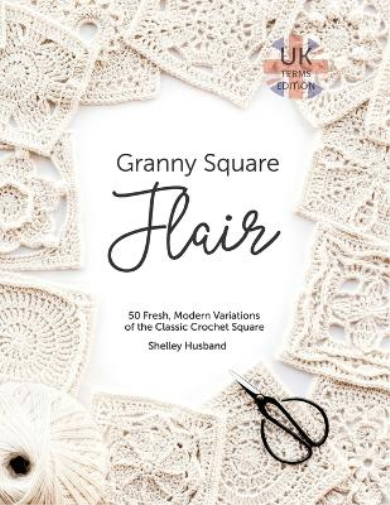 Shelley Husband Granny Square Flair UK Terms Edition (Tascabile)
