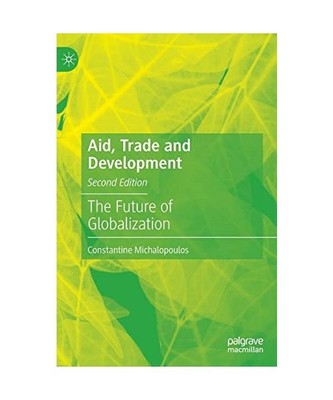 Aid, Trade and Development: The Future of Globalization, Constantine Michalopoul