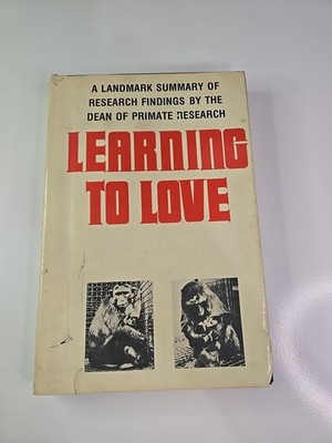 Learning to love by harry f harlow 1974 HC DJ. D126