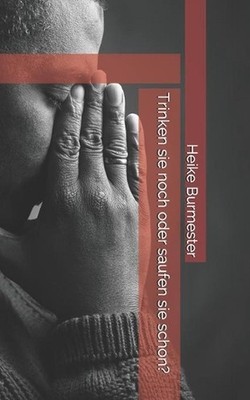 Trinken sie noch oder saufen sie schon?: Das Buch zum guten Schluck! by Heike Bu