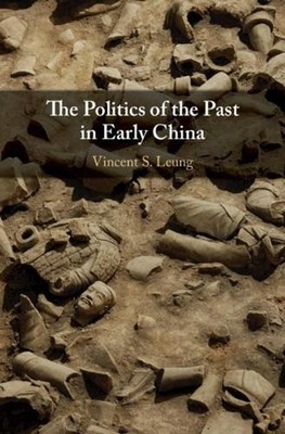 The Politics of the Past in Early China by Vincent S. Leung (English) Hardcover