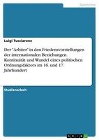 "Der \"Arbiter\" In Den Friedensvorstellungen Der Internationalen Beziehungen. Ko"