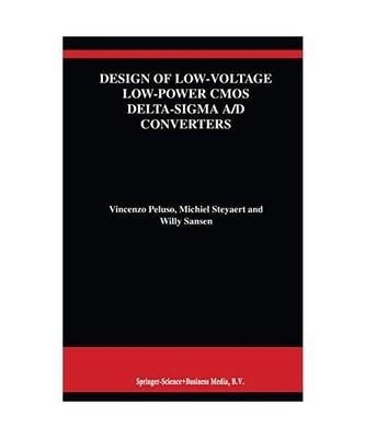 Design of Low-Voltage Low-Power CMOS Delta-Sigma A/D Converters, Vincenzo Peluso
