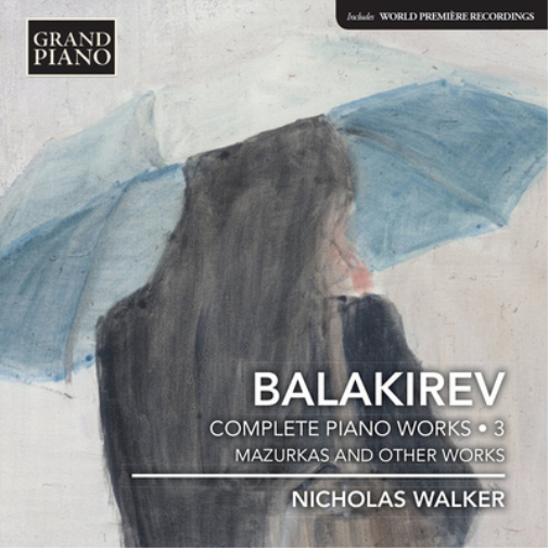 Mily Balakirev Balakirev: Complete Piano Works: Mazurkas and Other Works -  (CD)