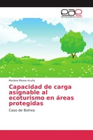 Capacidad De Carga Asignable Al Ecoturismo En áReas Protegidas Caso De Bolivia