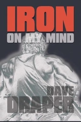 Dave Draper Iron On My Mind (Taschenbuch)