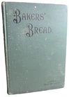 BAKER'S BREAD By Paul Richards Recipe Book, 1913 3rd Ed., The Bakers Helper Co.,
