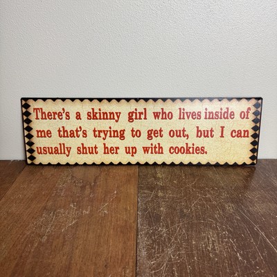 NEW decorative metal sign Skinny girl shut up by cookies 18.5 x 5.5 inches