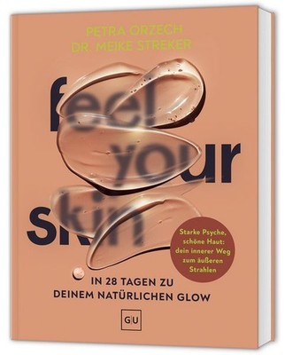 Feel your Skin Natürlicher Glow in 28 Tagen   Rezepte, Yoga und Self-Care für...
