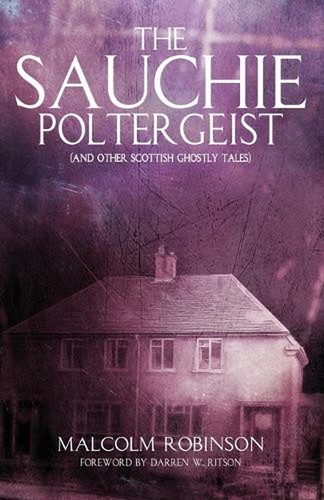 The Sauchie Poltergeist (And other Scottish ghostly tales) by Malcolm Robinson P