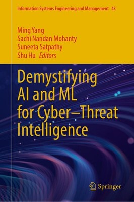 Demystifying AI and ML for Cyber-Threat Intelligence Ming Yang