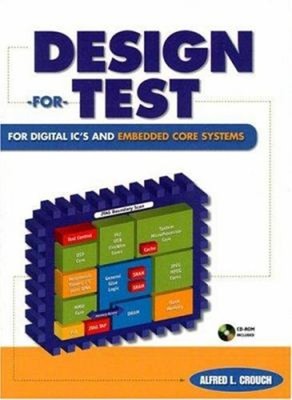 Design-for-Test for Digital IC's and Embedded Core Systems Alfred