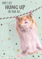Hamster Holding Onto String  Hung Up On Age Funny / Humorous Birthday Card