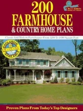 200 Farmhouse and Country Home Plans: Classic and Modern Farmhouses from...