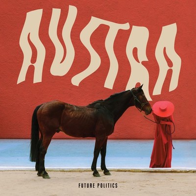 Austra Future Politics Music CDs New