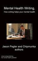 Jason Pegler | Mental Health Writing How Writing Helps Your Mental Health | Buch