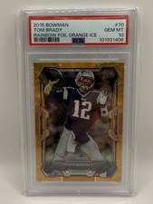 2015 Bowman Football - Tom Brady - Rainbow Foil Orange Ice - PSA 10 - #70  /50
