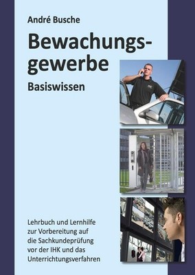 Basiswissen Sachkundeprüfung Bewachungsgewerbe § 34a GewO | André Busche