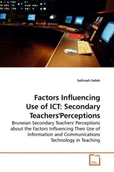 Sallimah Salleh | Factors Influencing Use Of Ict: Secondary Teachers'perceptions-image