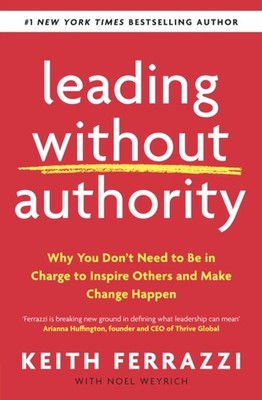 LEADING WITHOUT AUTHORITY by Keith Ferrazzi Paperback Self Help Business