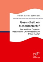 Sarah Isabell Schneider | Gesundheit, Ein Menschenrecht? Der Restriktive...