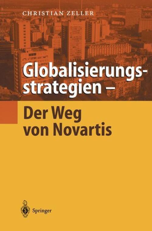 Christian Zeller | Globalisierungsstrategien ¿ Der Weg Von Novartis |