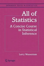 All of Statistics: A Concise Course in Statistical Inference (Springer Te - GOOD