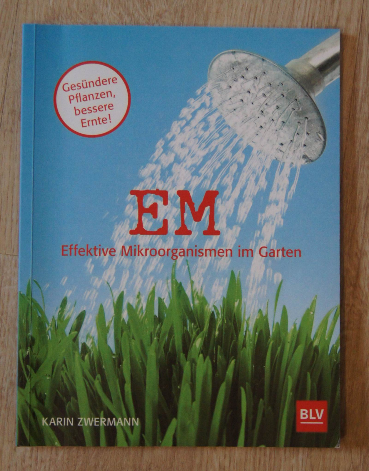 EM Effektive im Garten Karin Zwermann deutsch gesündere