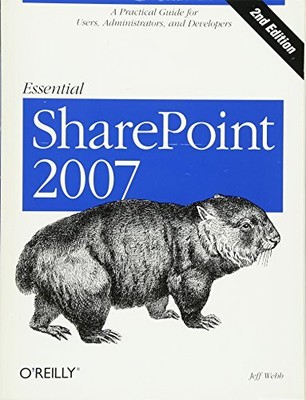 ESSENTIAL SHAREPOINT 2007: A PRACTICAL GUIDE FOR USERS, By Jeff Webb *BRAND NEW*