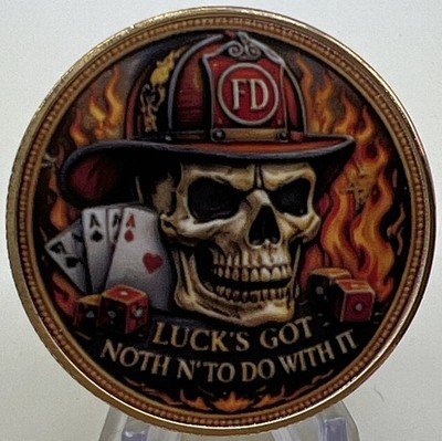* Fire Department Challenge Coin Lucks Got Nothing To Do With It Courage Honor