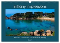 Brittany Impressions (Wall Calendar 2027 DIN A3 Landscape), Calvendo 12 Month Wa