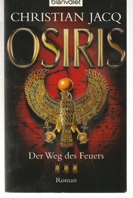 Osiris. Der Weg des Feuers von Christian Jacq (2008, Taschenbuch)