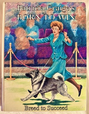 BORN TO WIN, BREED TO SUCCEED BY PATRICIA CRAIG FIRST EDITION 1997