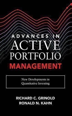 Grinold, R: Advances in Active Portfolio Management: New Dev: New Developments i