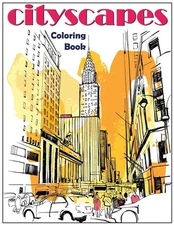 Cityscapes: An Adult Coloring Book With Splendid Hand-Drawn Designs of Famous Ci