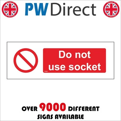 PWDIRECT SIGN DO NOT USE SOCKET PR595 DAMAGED FAULTY BROKEN EQUIPMENT DANGER ELECTRICAL